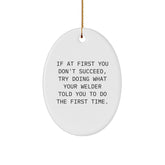 Funny Welder Gifts from Friends - Christmas Unique Gifts for Men - Oval Ornament with Quote - Gifts for Welder - Image 1